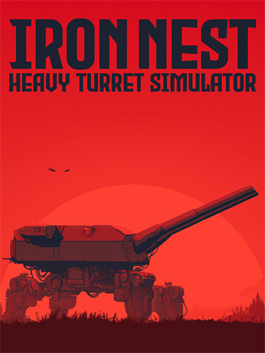 Iron Nest: Heavy Turret Simulator [v 1.0] (2026)...